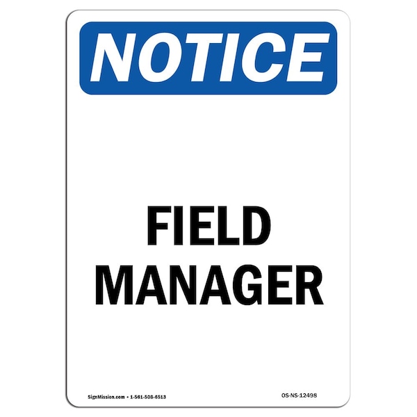 Safety Sign, OSHA Notice, 5" Height, Field Manager Sign, Portrait, 10PK